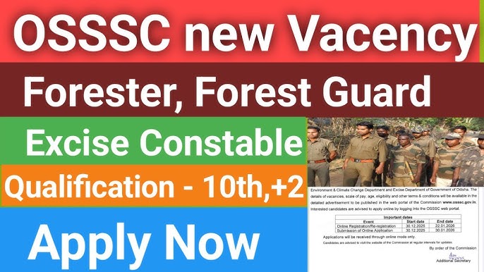 Odisha Sub-Ordinate Staff Selection Commission (OSSSC) has released a Short Advertisement for Combined Recruitment Examination-2025 (II) for the posts of Forester, Forest guard and Excise Constable.